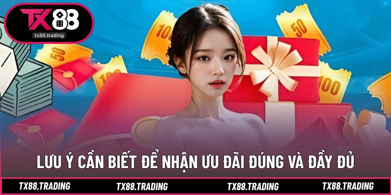 Ghi nhớ các lưu ý quan trọng khi nhận khuyến mãi TX88