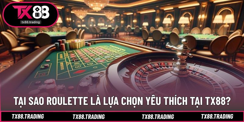 Trải nghiệm vượt trội với trò chơi roulette tại nhà cái